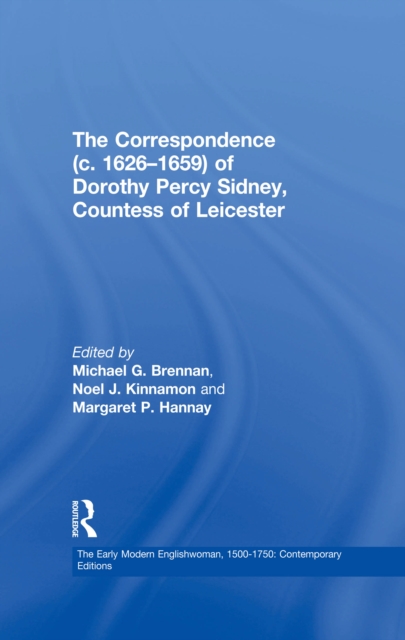 The Correspondence (c. 1626-1659) of Dorothy Percy Sidney, Countess of Leicester, PDF eBook