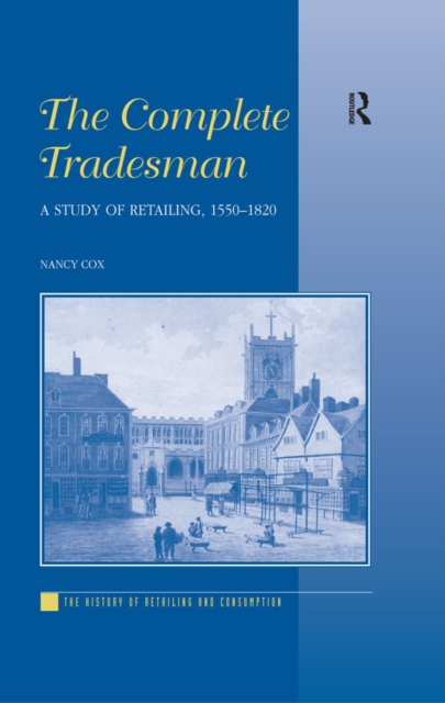 The Complete Tradesman : A Study of Retailing, 1550-1820, EPUB eBook