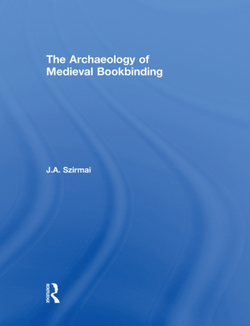 The Archaeology of Medieval Bookbinding, EPUB eBook