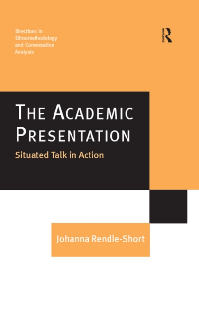 The Academic Presentation: Situated Talk in Action, PDF eBook