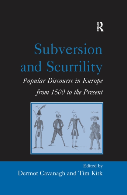 Subversion and Scurrility : Popular Discourse in Europe from 1500 to the Present, EPUB eBook