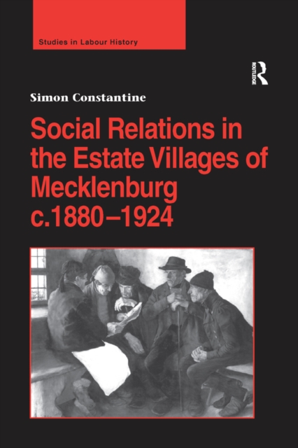 Social Relations in the Estate Villages of Mecklenburg c.1880-1924, EPUB eBook