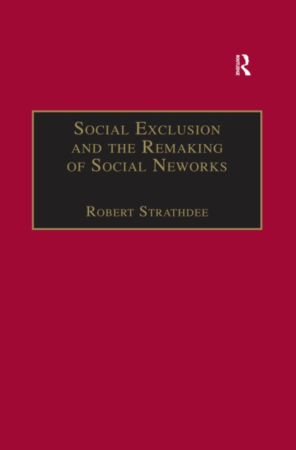 Social Exclusion and the Remaking of Social Networks, EPUB eBook