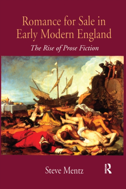 Romance for Sale in Early Modern England : The Rise of Prose Fiction, EPUB eBook