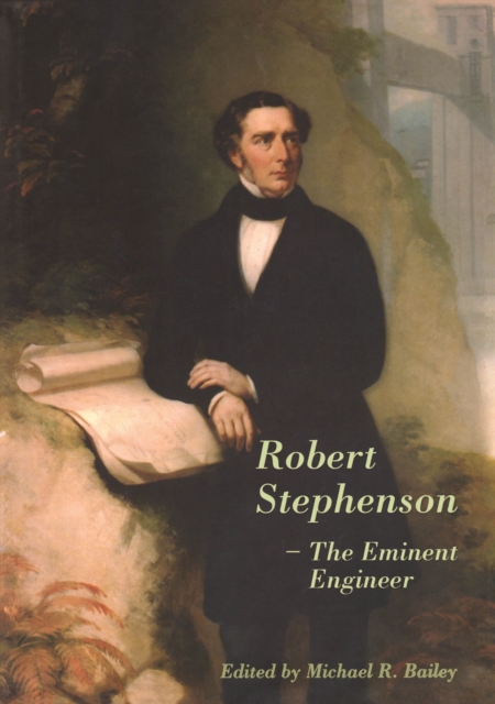 Robert Stephenson - The Eminent Engineer, EPUB eBook