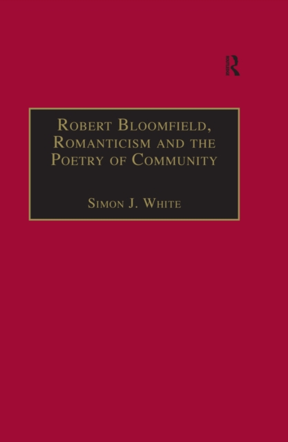 Robert Bloomfield, Romanticism and the Poetry of Community, PDF eBook