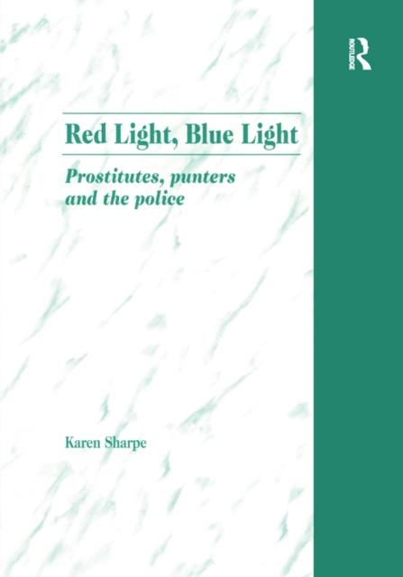 Red Light, Blue Light : Prostitutes, Punters and the Police, PDF eBook