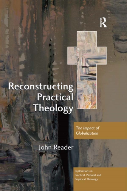 Reconstructing Practical Theology : The Impact of Globalization, PDF eBook