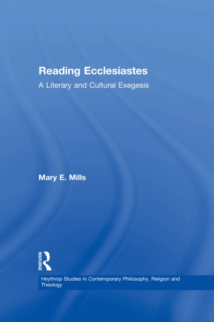 Reading Ecclesiastes : A Literary and Cultural Exegesis, PDF eBook