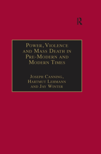 Power, Violence and Mass Death in Pre-Modern and Modern Times, EPUB eBook