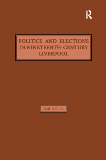 Politics and Elections in Nineteenth-Century Liverpool, PDF eBook