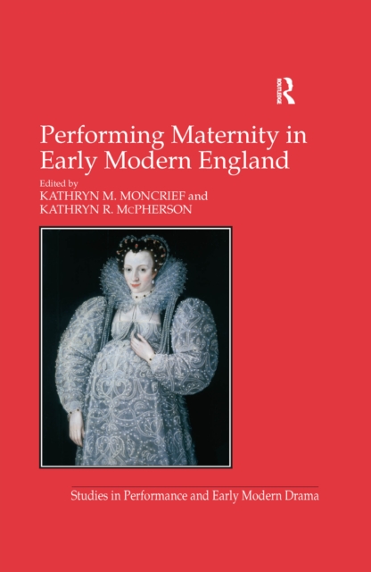 Performing Maternity in Early Modern England, PDF eBook