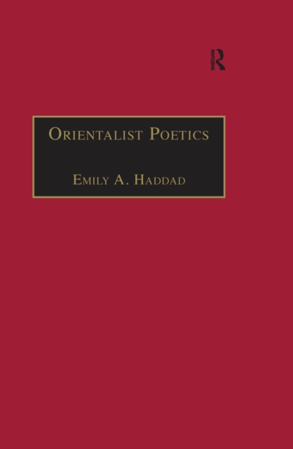 Orientalist Poetics : The Islamic Middle East in Nineteenth-Century English and French Poetry, EPUB eBook