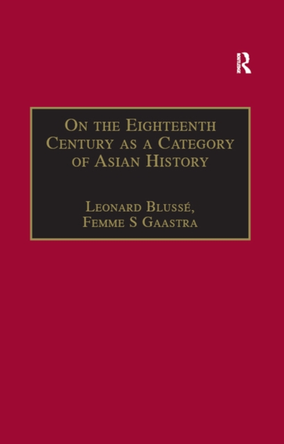 On the Eighteenth Century as a Category of Asian History : Van Leur in Retrospect, PDF eBook