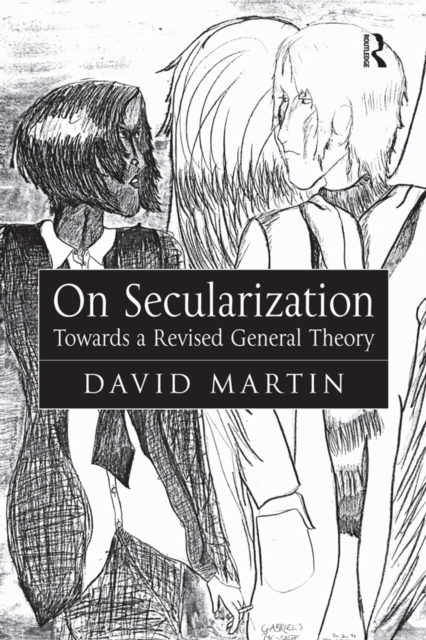 On Secularization : Towards a Revised General Theory, PDF eBook