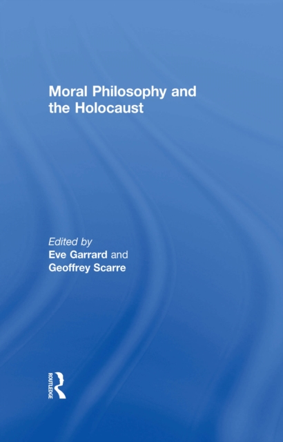 Moral Philosophy and the Holocaust, PDF eBook