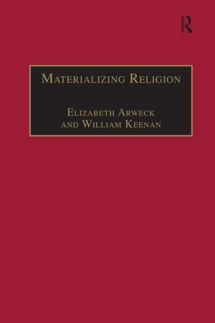 Materializing Religion : Expression, Performance and Ritual, EPUB eBook