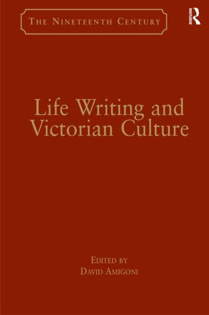 Life Writing and Victorian Culture, EPUB eBook