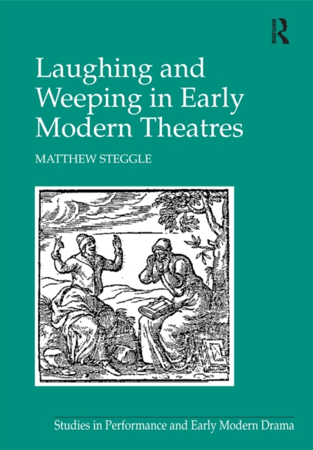 Laughing and Weeping in Early Modern Theatres, EPUB eBook