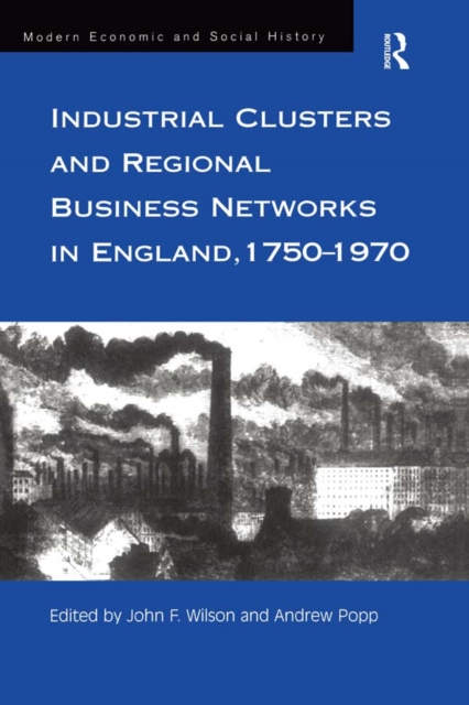 Industrial Clusters and Regional Business Networks in England, 1750-1970, EPUB eBook