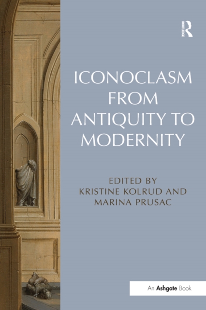 Iconoclasm from Antiquity to Modernity, EPUB eBook