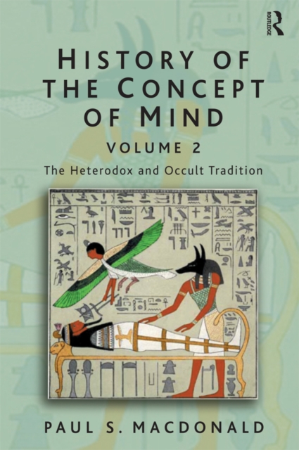 History of the Concept of Mind : Volume 2: The Heterodox and Occult Tradition, PDF eBook