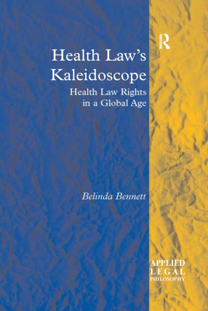 Health Law's Kaleidoscope : Health Law Rights in a Global Age, PDF eBook