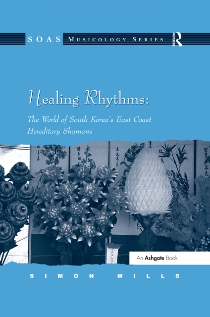 Healing Rhythms: The World of South Korea's East Coast Hereditary Shamans, EPUB eBook