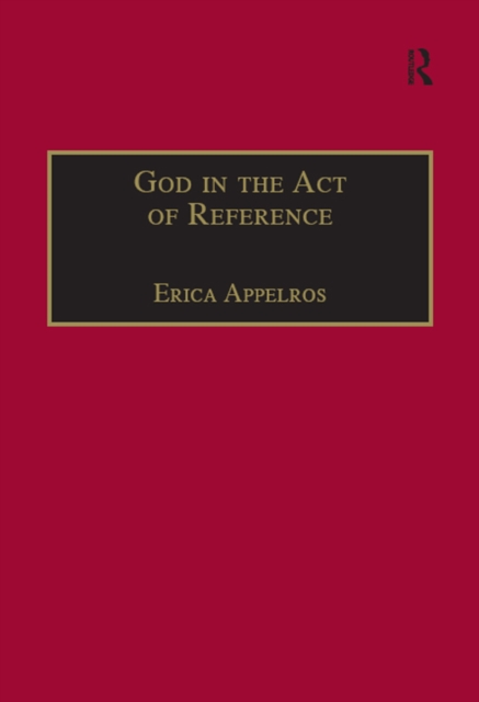God in the Act of Reference : Debating Religious Realism and Non-Realism, EPUB eBook
