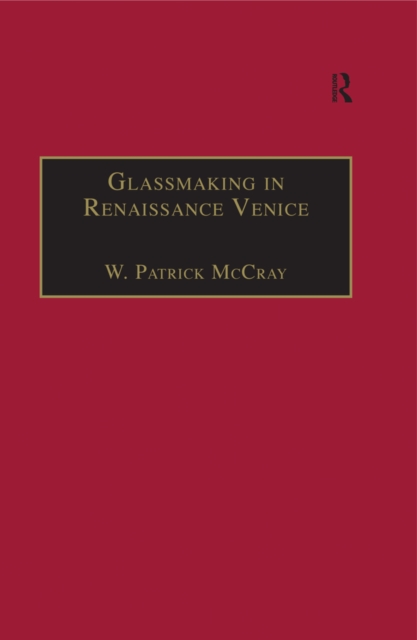 Glassmaking in Renaissance Venice : The Fragile Craft, EPUB eBook