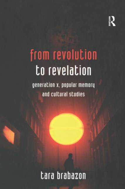 From Revolution to Revelation : Generation X, Popular Memory and Cultural Studies, EPUB eBook