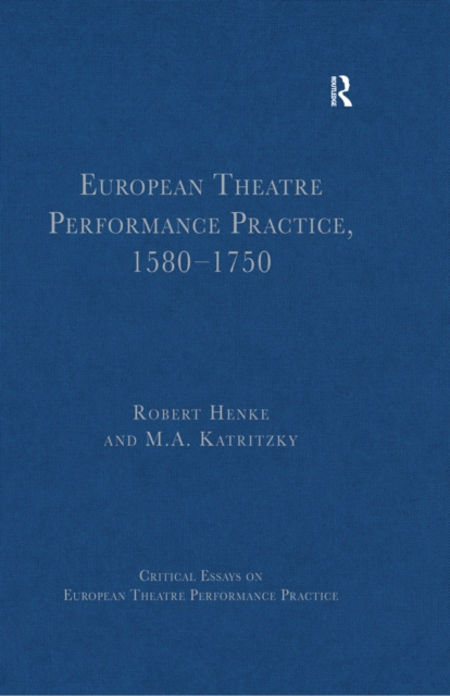 European Theatre Performance Practice, 1580-1750, EPUB eBook