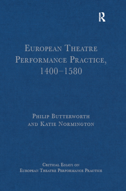 European Theatre Performance Practice, 1400-1580, EPUB eBook