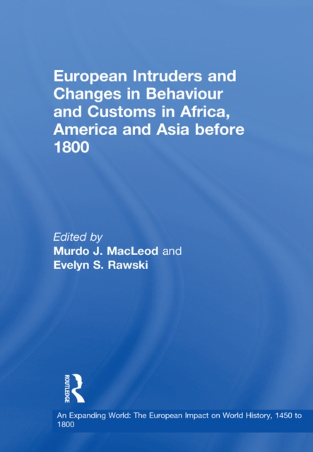 European Intruders and Changes in Behaviour and Customs in Africa, America and Asia before 1800, EPUB eBook
