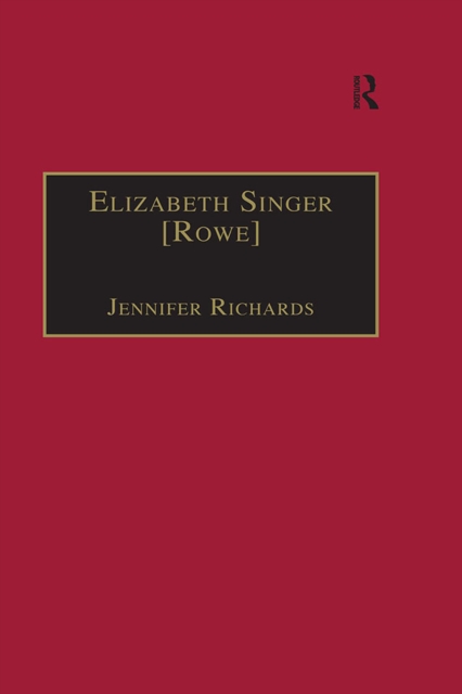 Elizabeth Singer [Rowe] : Printed Writings 1641-1700: Series II, Part Two, Volume 7, EPUB eBook