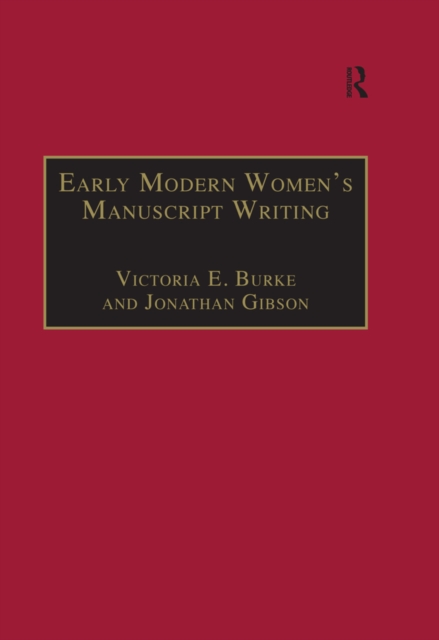 Early Modern Women's Manuscript Writing : Selected Papers from the Trinity/Trent Colloquium, PDF eBook