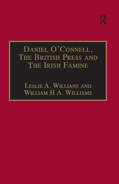Daniel O'Connell, The British Press and The Irish Famine : Killing Remarks, PDF eBook
