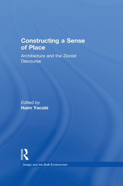 Constructing a Sense of Place : Architecture and the Zionist Discourse, EPUB eBook