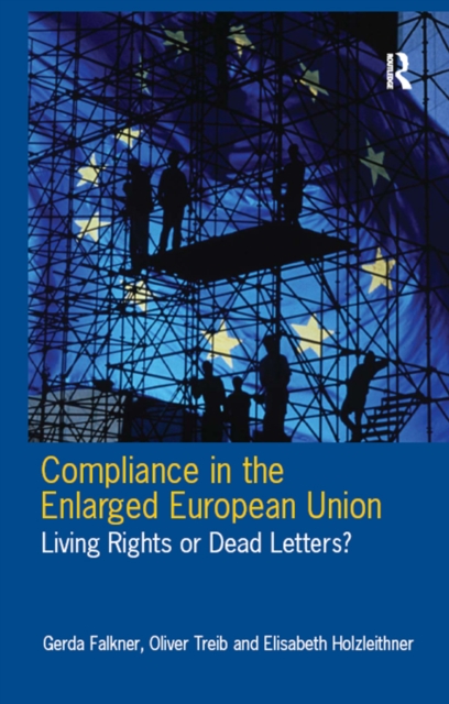 Compliance in the Enlarged European Union : Living Rights or Dead Letters?, PDF eBook
