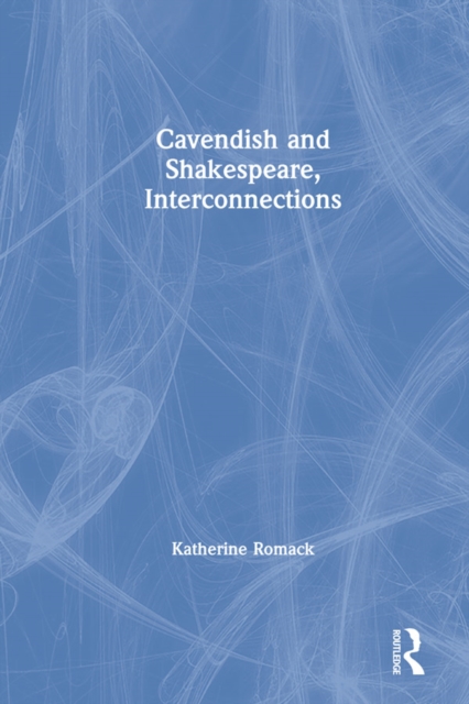 Cavendish and Shakespeare, Interconnections, PDF eBook