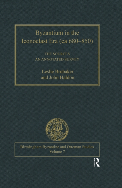 Byzantium in the Iconoclast Era (ca 680-850): The Sources : An Annotated Survey, PDF eBook