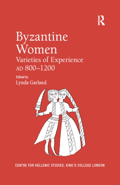 Byzantine Women : Varieties of Experience 800-1200, PDF eBook
