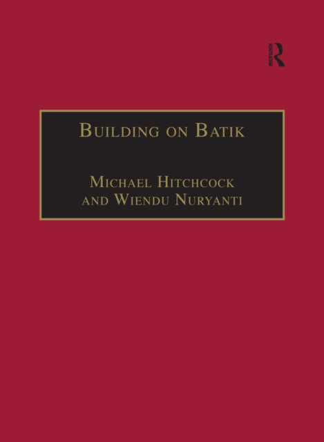 Building on Batik : The Globalization of a Craft Community, PDF eBook