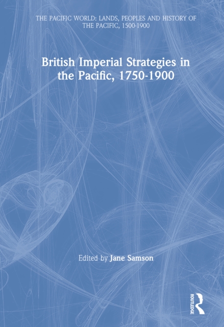 British Imperial Strategies in the Pacific, 1750-1900, EPUB eBook