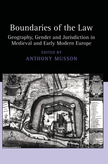 Boundaries of the Law : Geography, Gender and Jurisdiction in Medieval and Early Modern Europe, EPUB eBook
