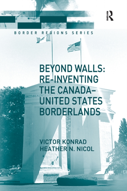 Beyond Walls: Re-inventing the Canada-United States Borderlands, PDF eBook