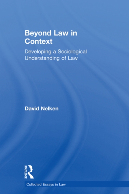 Beyond Law in Context : Developing a Sociological Understanding of Law, EPUB eBook