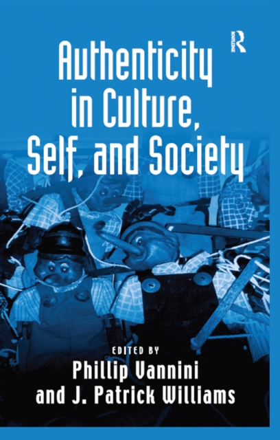 Authenticity in Culture, Self, and Society, PDF eBook