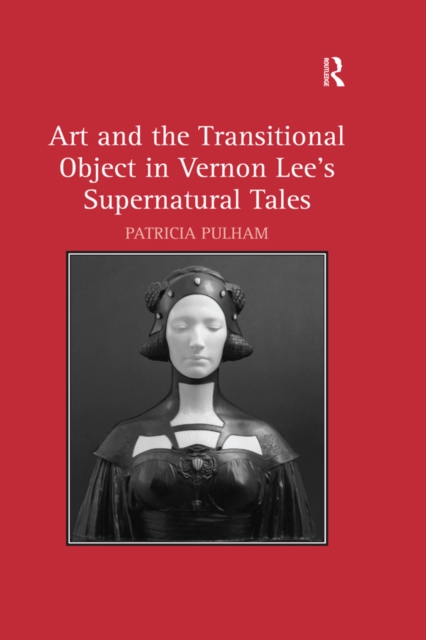 Art and the Transitional Object in Vernon Lee's Supernatural Tales, PDF eBook