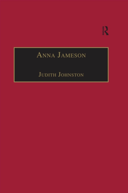 Anna Jameson : Victorian, Feminist, Woman of Letters, PDF eBook